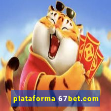 plataforma 67bet.com